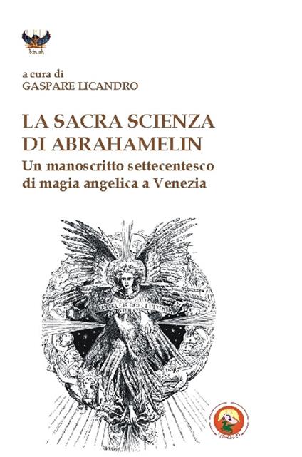 La sacra scienza di Abrahamelin. Un manoscritto settecentesco di magia angelica a Venezia - copertina