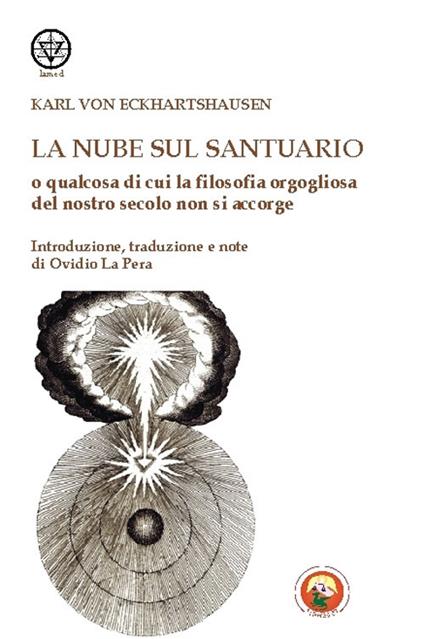 La nube sul santuario o qualcosa di cui la filosofia orgogliosa del nostro secolo non si accorge - Karl von Eckartshausen - copertina