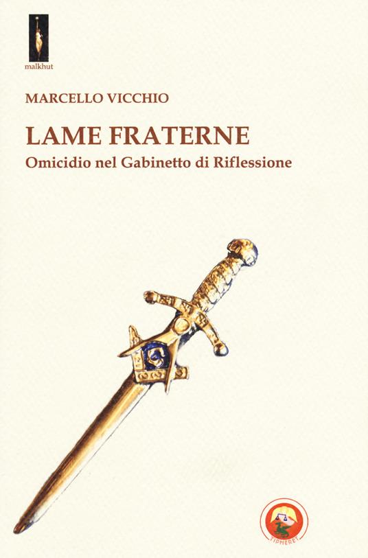 Lame fraterne. Omicidio nel Gabinetto di riflessione - Marcello Vicchio - copertina