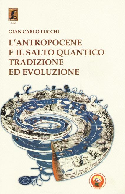 L'antropocene e il salto quantico. Tradizione ed evoluzione - Gian Carlo Lucchi - copertina