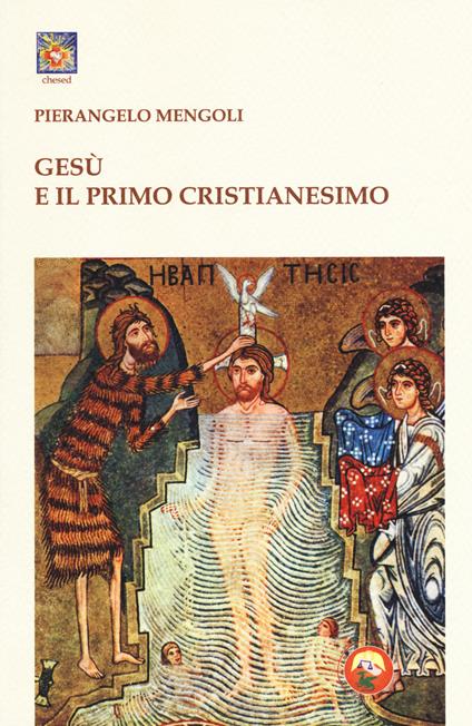 Gesù e il primo cristianesimo - Pierangelo Mengoli - copertina