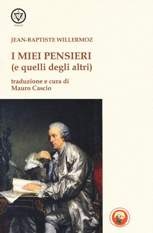 I miei pensieri (e quelli degli altri) - Jean-Baptiste Willermoz - copertina