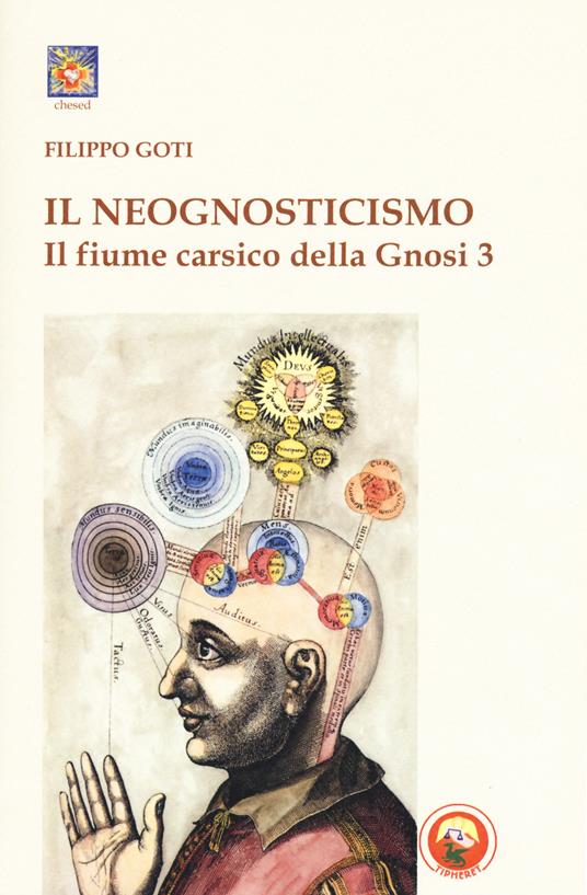 Il fiume carsico della Gnosi. Vol. 3: Il neognosticismo - Filippo Goti - copertina