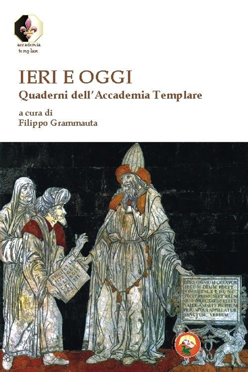 Ieri e oggi. Quaderni dell'Accademia Templare - copertina