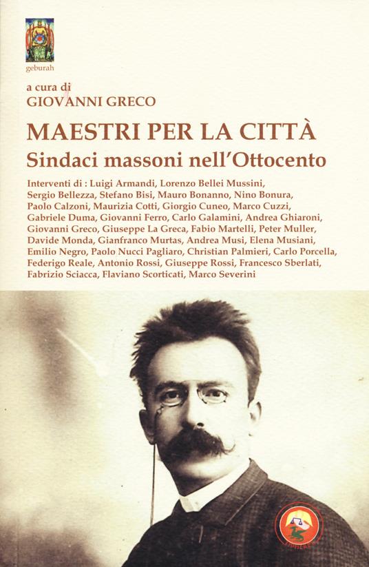 Maestri per la città. Sindaci massoni nell'Ottocento - copertina