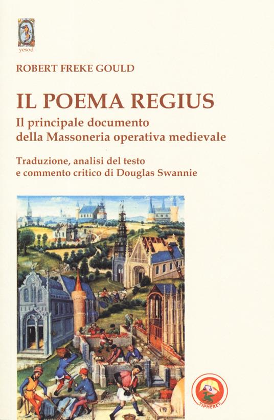 Il poema regius. Il principale documento della massoneria operativa medievale - Robert Freke Gould - copertina