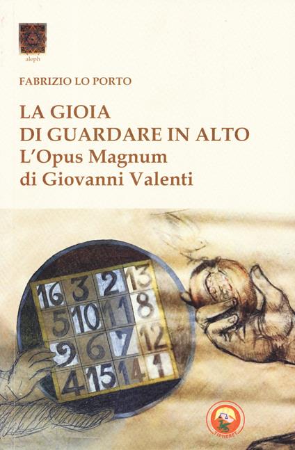 La gioia di guardare in alto. L'Opus Magnum di Giovanni Valenti - Fabrizio Lo Porto - copertina