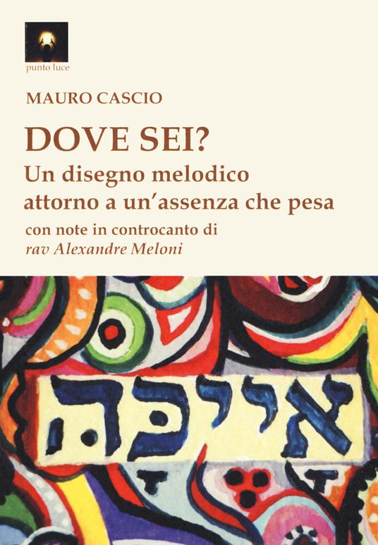 Dove sei? Un disegno melodico attorno un'assenza che pesa - Mauro Cascio - copertina