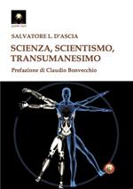 Scienza, scientismo, transumanesimo