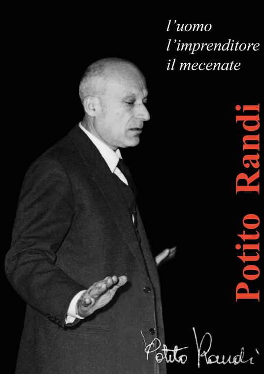 Potito Randi: l'uomo, l'imprenditore, il mecenate - copertina