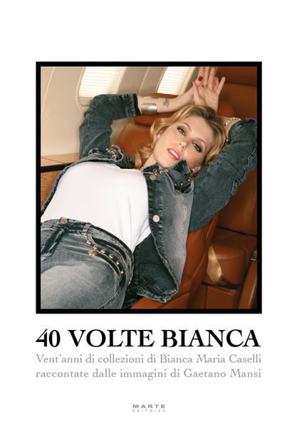 40 volte Bianca. Ediz. italiana, inglese, russa e spagnola - Gaetano Mansi - copertina