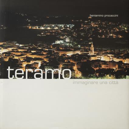 Teramo. Immaginare una città - Beniamino Procaccini - copertina