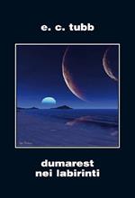 Dumarest nei labirinti. Ciclo di Dumarest. Vol. 6