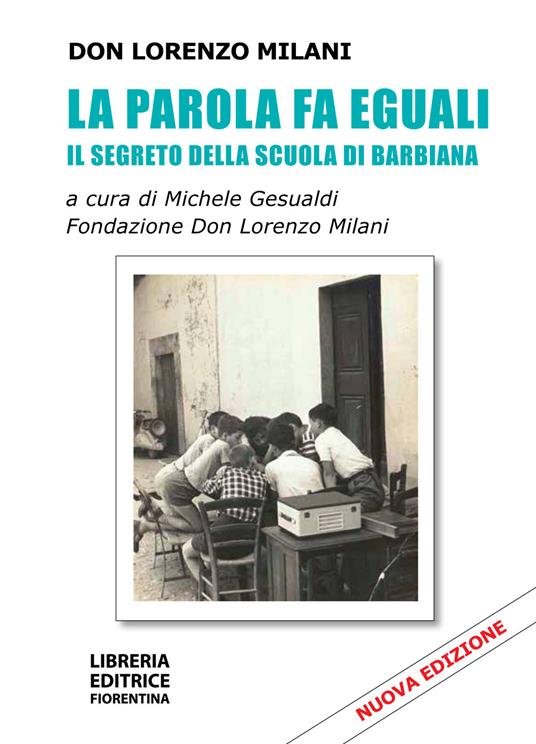 La parola fa eguali. Il segreto della scuola di Barbiana. Nuova ediz. - Lorenzo Milani - copertina