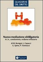 Nuova mediazione obbligatoria. R.C.A., condominio, reclamo tributario