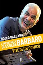 L' importanza di essere Barbaro. Vite di un comico