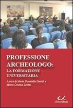 Professione archeologo. La formazione universitaria