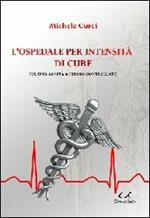 L' opedale per intensità di cure. Per una sanità a flusso controllato