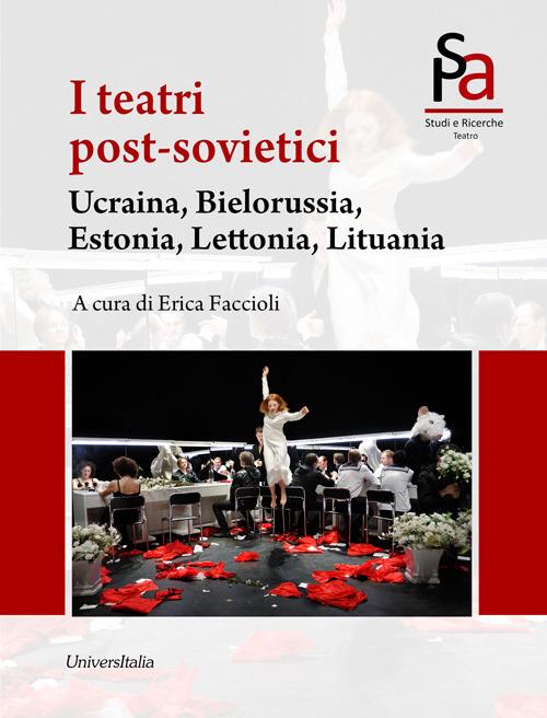 I teatri post-sovietici. Ucraina, Bielorussia, Estonia, Lettonia, Lituania - copertina