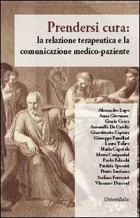 Prendersi cura. La relazione terapeutica e la comunicazione medico-paziente - copertina