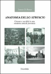 Anatomia dello struscio. Giovani e socialità in una moderna città di provincia - Ernesto Di Renzo - copertina