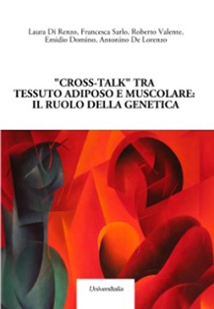 «Cross-talk» tra tessuto adiposo e muscolare. Il ruolo della genetica - copertina