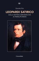 Leopardi satirico. Dalla Batracomiomachia ai Paralipomeni