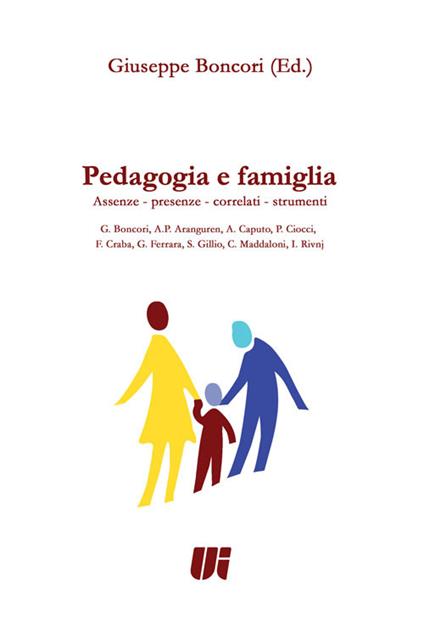 Pedagogia e famiglia. Assenze, presenze, correlati, strumenti - copertina