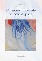 L' armonia musicale veicolo di pace