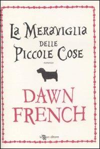 La meraviglia delle piccole cose - Dawn French - copertina