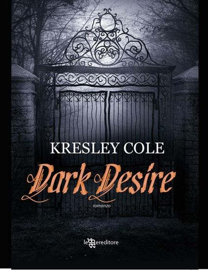 Dark desire - Kresley Cole,G. Cazzolla - ebook