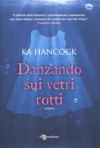 Danzando sui vetri rotti - Ka Hancock - copertina