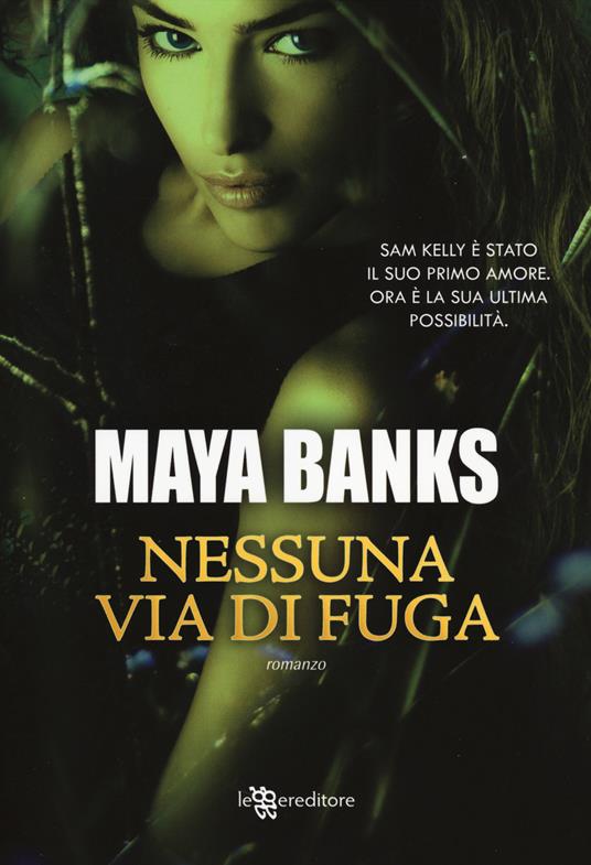 Nessuna via di fuga - Maya Banks - copertina