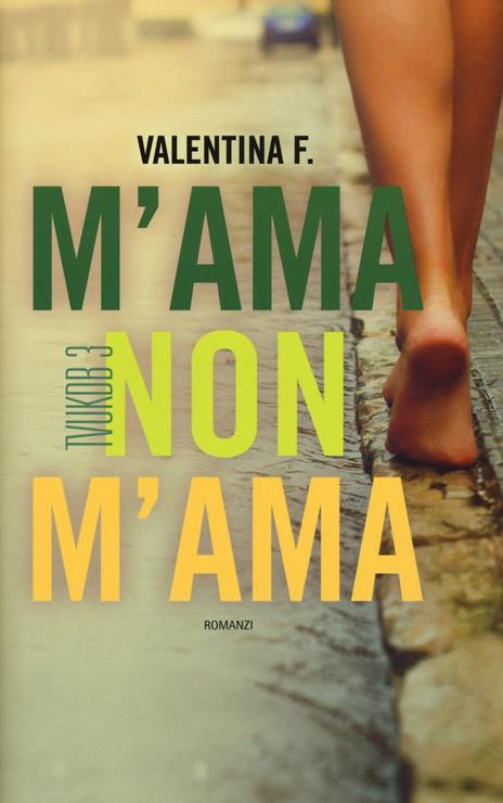 TVUKDB. M'ama o non m'ama - Valentina F. - Libro - Leggereditore -  Narrativa