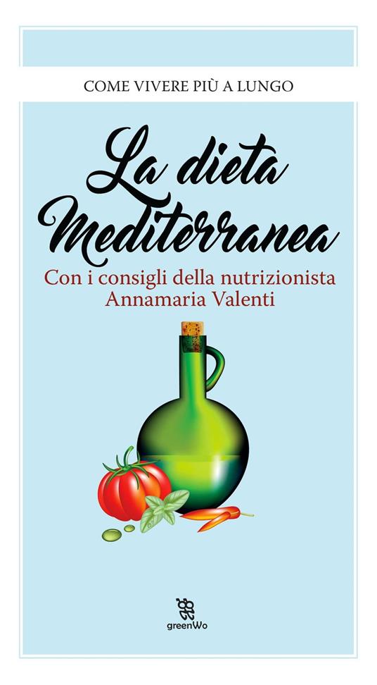 La dieta mediterranea - Annamaria Valenti (a cura di) - ebook