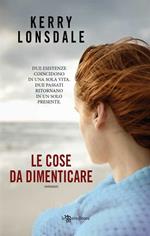 Le cose da dimenticare