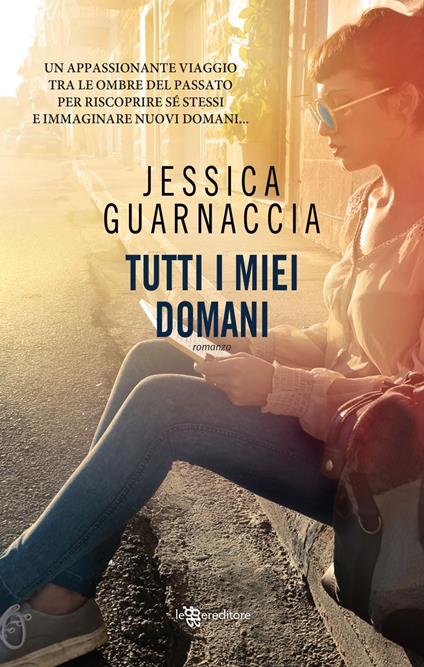 Tutti i miei domani - Jessica Guarnaccia - copertina