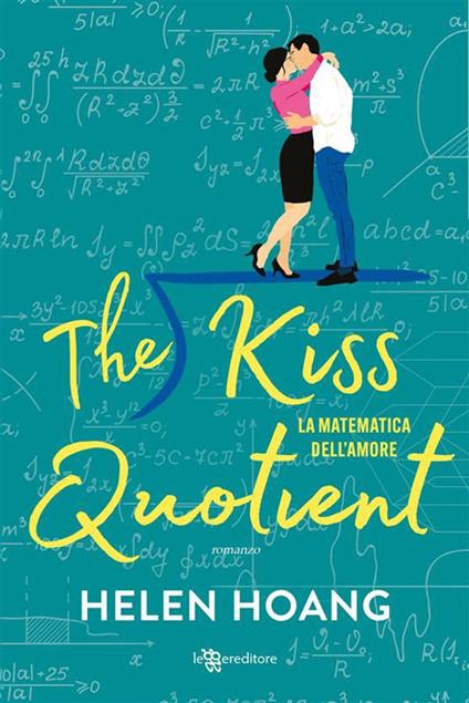 The kiss quotient. La matematica dell'amore - Helen Hoang,Alice Zanzottera - ebook