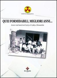 Quei formidabili, migliori anni... Avere vent'anni tra il 1975 e il 1985 a Nonantola - copertina