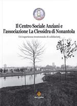 Il centro sociale anziani e l'associazione La Clessidra di Nonantola. Un'esperienza trentennale di solidarietà