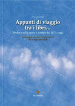 Appunti di viaggio tra i libri... Modena nelle opere a stampa dal 1473 a oggi. Con DVD-ROM