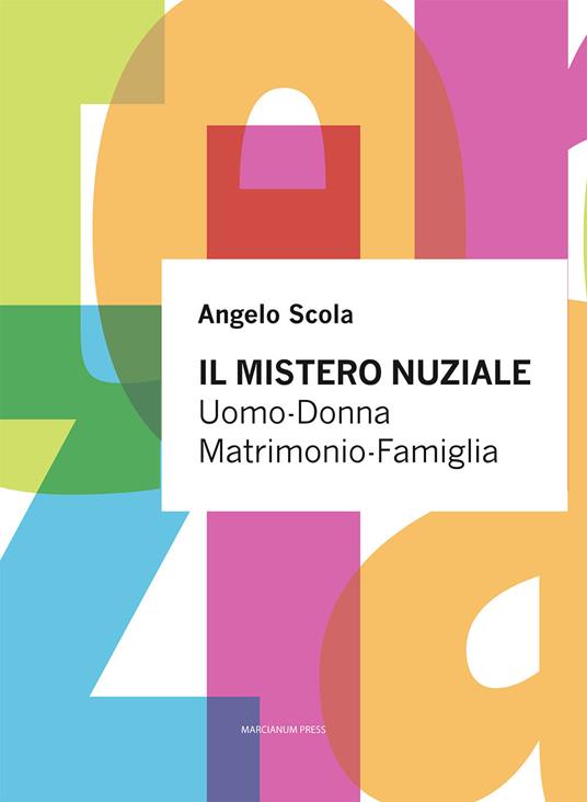 Il mistero nuziale. Uomo-Donna. Matrimonio-Famiglia - Angelo Scola - copertina