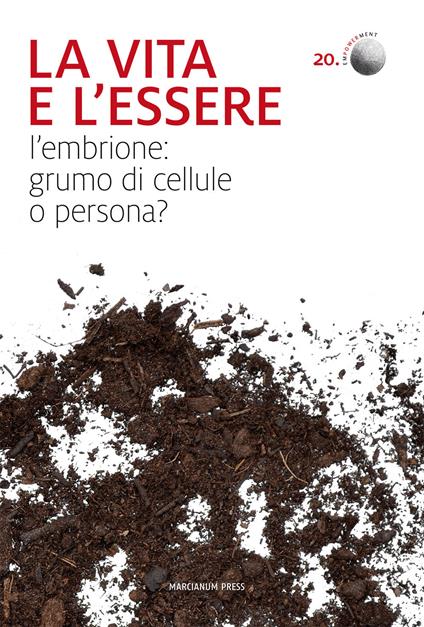 La vita e l'essere. L'embrione: grumo di cellule o persona? - copertina