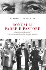 Roncalli padre e pastore. Il Patriarca Roncalli e il suo cancelliere don Sergio Sambin