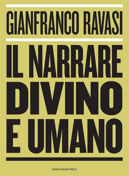 Il narrare divino e umano - Gianfranco Ravasi - ebook