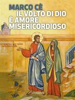 Il volto di Dio è amore misericordioso