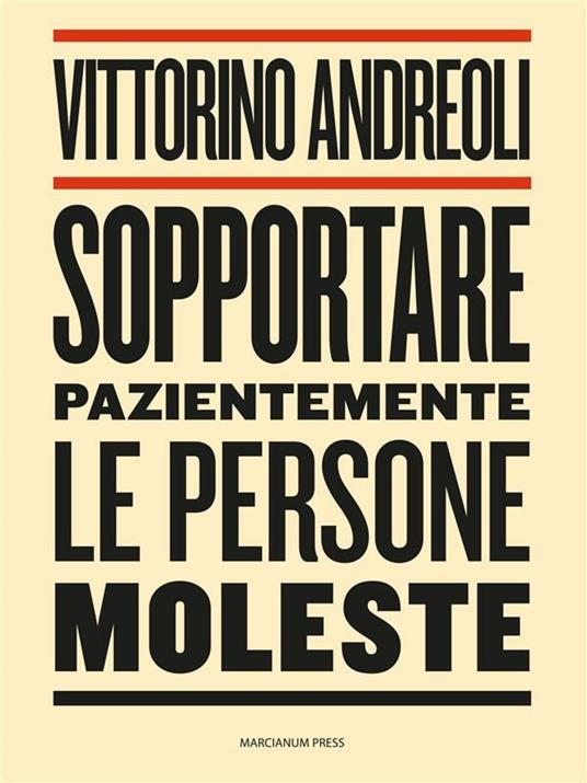 Sopportare pazientemente le persone moleste - Vittorino Andreoli - ebook