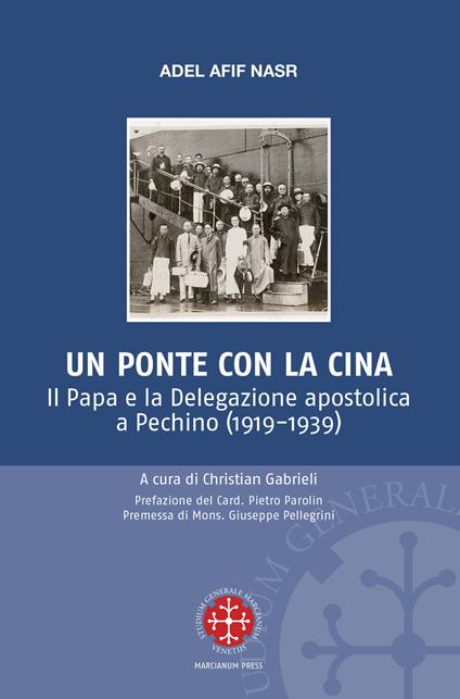 Un ponte per la Cina. Il Papa e la delegazione apostolica a Pechino (1919-1939) - Adel Afif Nasr - copertina