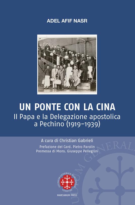 Un ponte per la Cina. Il Papa e la delegazione apostolica a Pechino (1919-1939) - Adel Afif Nasr - copertina