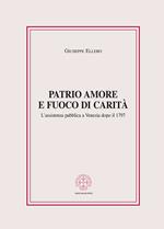 Patrio amore e fuoco di carità. L'assistenza pubblica a Venezia dopo il 1797